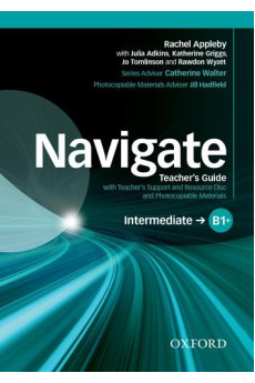 Navigate Int. B1+ Teacher's Guide + Resources