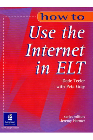 How to Teach Use the Internet in ELT* - Metodinė literatūra | Litterula