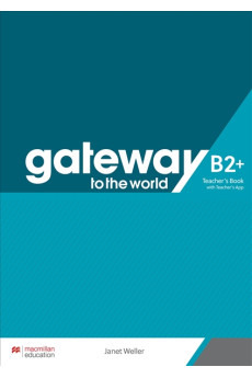 Gateway to the World B2+ Teacher's Book + Teacher's App