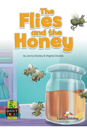 Short Tales 1: The Flies and the Honey. Book + DigiBooks App - Pradinis (1-4kl.) | Litterula