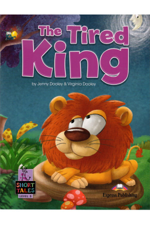 Short Tales 3: The Tired King. Book + DigiBooks App - Pradinis (1-4kl.) | Litterula