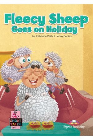 Short Tales 4: Fleecy Sheep Goes on Holiday. Book + DigiBooks App - Pradinis (1-4kl.) | Litterula