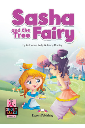 Short Tales 4: Sasha and the Tree Fairy. Book + DigiBooks App - Pradinis (1-4kl.) | Litterula