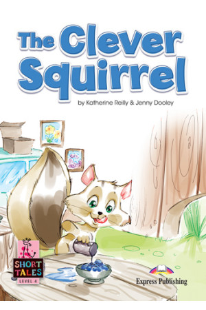 Short Tales 4: The Clever Squirrel. Book + DigiBooks App - Pradinis (1-4kl.) | Litterula
