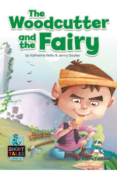 Short Tales 5: The Woodcutter and the Fairy. Book + DigiBooks App