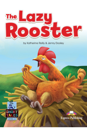 Short Tales 6: The Lazy Rooster. Book + DigiBooks App - Pradinis (1-4kl.) | Litterula