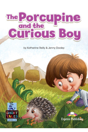 Short Tales 6: The Porcupine and the Curious Boy. Book + DigiBooks App - Pradinis (1-4kl.) | Litterula