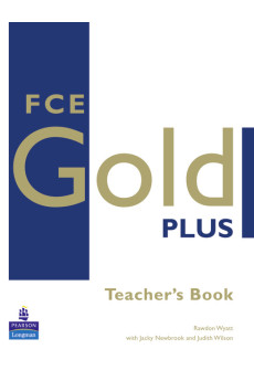 First Certificate Gold Plus B2 Teacher's Book*