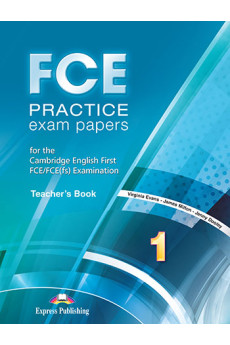 FCE Practice Exam Papers 2015 Ed.  1 Teacher's Book