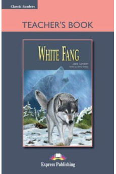 Classic A1: White Fang. Teacher's Book + Board Game