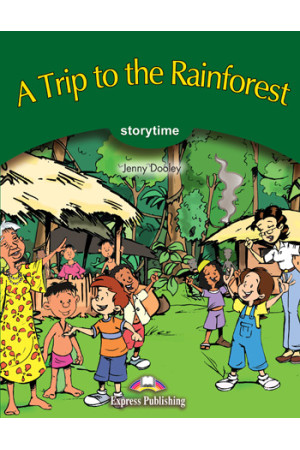 Storytime 3: A Trip to the Rainforest. Book + App Code - Pradinis (1-4kl.) | Litterula