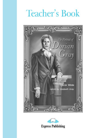 Graded 4: The Portrait of Dorian Gray. Teacher s Book - B1+ (9-10kl.) | Litterula