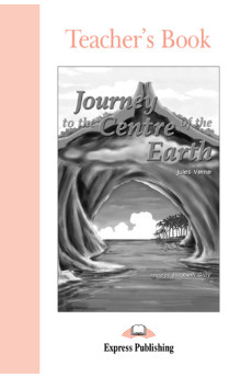 Graded 1: Journey to the Centre of the Earth. Teacher's Book