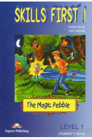 Skills First! The Magic Pebble 1 Student s Book* - Visų įgūdžių lavinimas | Litterula