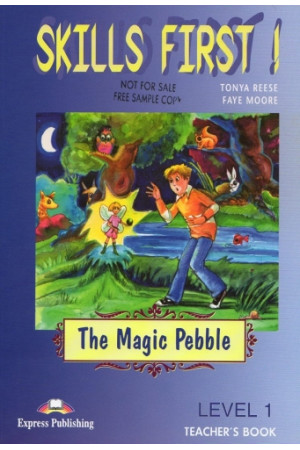 Skills First! The Magic Pebble 1 Teacher s Book* - Visų įgūdžių lavinimas | Litterula