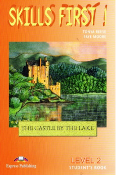 Skills First! The Castle by the Lake 2 Student's Book*