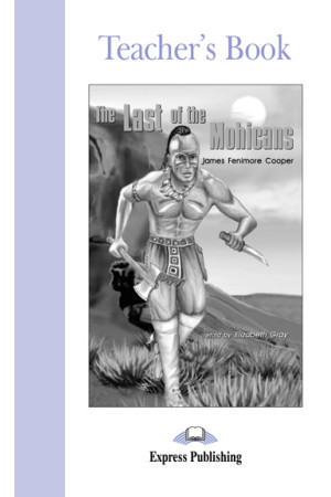 Graded 2: The Last of the Mohicans. Teacher s Book - A2 (6-7kl.) | Litterula