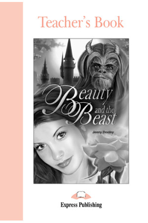 Graded 1: Beauty & the Beast. Teacher s Book - A0/A1 (5kl.) | Litterula