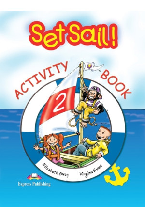 Set Sail! 2 Activity Book Student s (pratybos)* - Set Sail! | Litterula