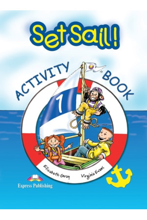 Set Sail! 1 Activity Book Student s (pratybos)* - Set Sail! | Litterula