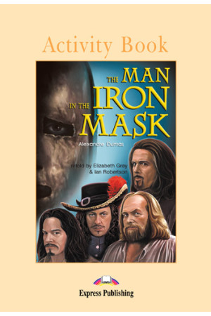 Graded 5: The Man in the Iron Mask. Activity Book - B2/B2+ (11-12kl.) | Litterula