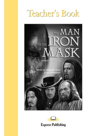 Graded 5: The Man in the Iron Mask. Teacher s Book - B2/B2+ (11-12kl.) | Litterula
