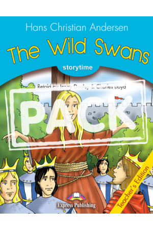 Storytime 1: The Wild Swans. Teacher s Book + CD* - Pradinis (1-4kl.) | Litterula