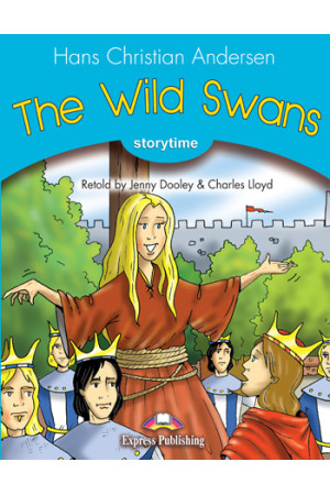 Storytime 1: The Wild Swans. Book* - Pradinis (1-4kl.) | Litterula