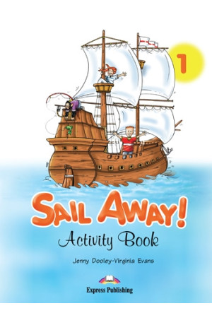 Sail Away! 1 Activity Book (pratybos)* - Sail Away! | Litterula