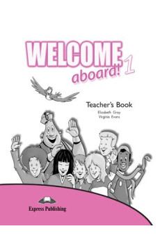 Welcome Aboard! 1 Teacher's Book