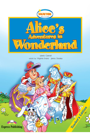 Showtime 1: Alice s Adventures in Wonderland. Teacher s Book* - A0/A1 (5kl.) | Litterula