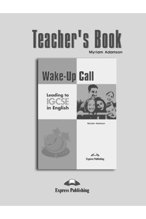 Wake-Up Call Leading to IGCSE in English Teacher s Book - IGCSE | Litterula