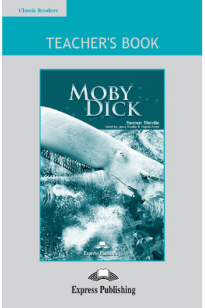 Classic B1+: Moby Dick. Teacher s Book + Board Game* - B1+ (9-10kl.) | Litterula