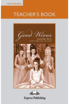 Classic B2: Good Wives. Teacher's Book + Board Game