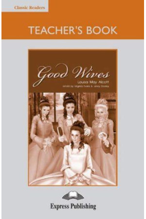 Classic B2: Good Wives. Teacher s Book + Board Game - B2/B2+ (11-12kl.) | Litterula