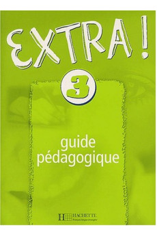 Extra! 3 Guide Pedagogique*