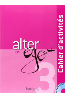 Alter Ego+ 3 Cahier d'Activites + CD (pratybos)