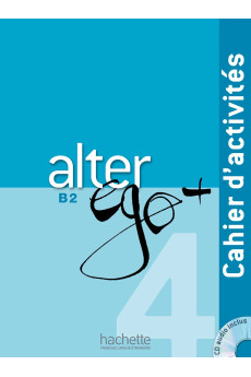 Alter Ego+ 4 Cahier d'Activites + CD (pratybos)