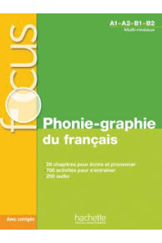 Focus Phonie-Graphie du Francais A1/B2 Livre + Corriges