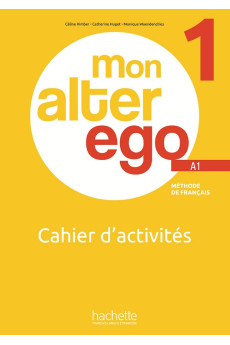 Mon Alter Ego 1 A1 Cahier d'Activites (pratybos)