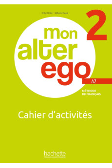 Mon Alter Ego 2 A2 Cahier d'Activites (pratybos)