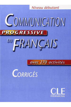 Communication Progr. du Francais Debut. Corriges* - Klausymas/kalbėjimas | Litterula