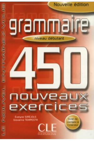 Grammaire 450 Nouv. Exercices Debut. Livre + Corriges - Gramatikos | Litterula