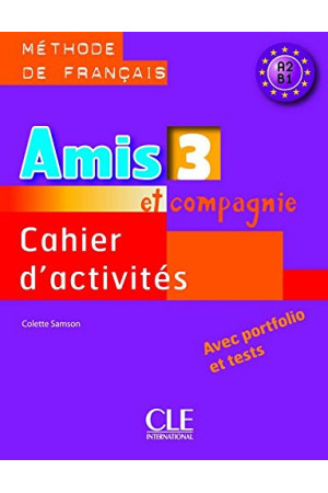 Amis et Compagnie 3 Cahier (pratybos) - Amis et Compagnie | Litterula