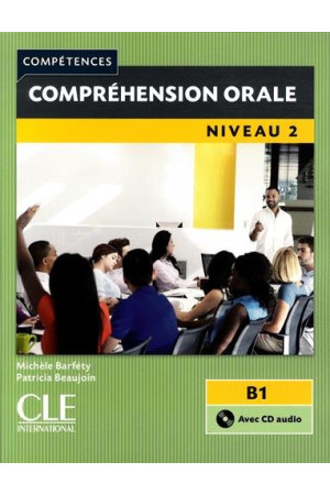 Comprehension Orale 2Ed. 2 B1 Livre + CD - Klausymas/kalbėjimas | Litterula