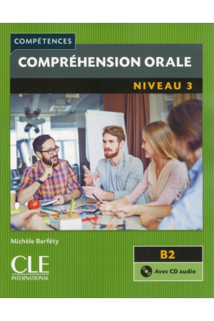Comprehension Orale 2Ed. 3 B2 Livre + CD - Klausymas/kalbėjimas | Litterula