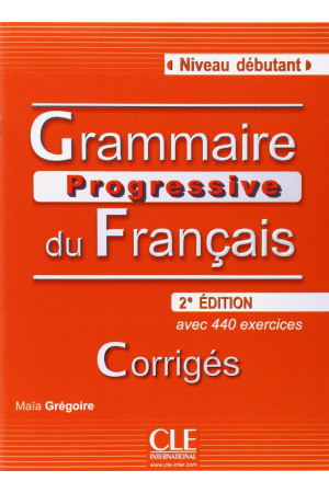 Grammaire Progr. du Francais Debut. 2Ed. Corriges* - Gramatikos | Litterula