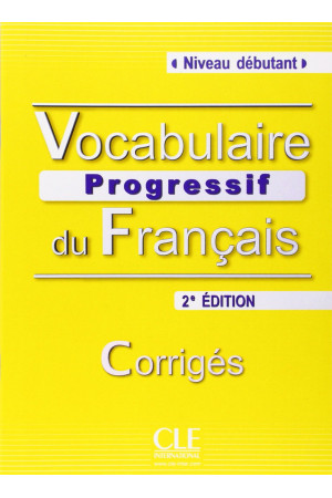 Vocabulaire Progr. du Francais Debut. 2Ed. Corriges* - Žodyno lavinimas | Litterula