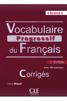 Vocabulaire Progr. du Francais Avance 2Ed. Corriges*