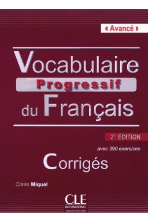 Vocabulaire Progr. du Francais Avance 2Ed. Corriges* - Žodyno lavinimas | Litterula